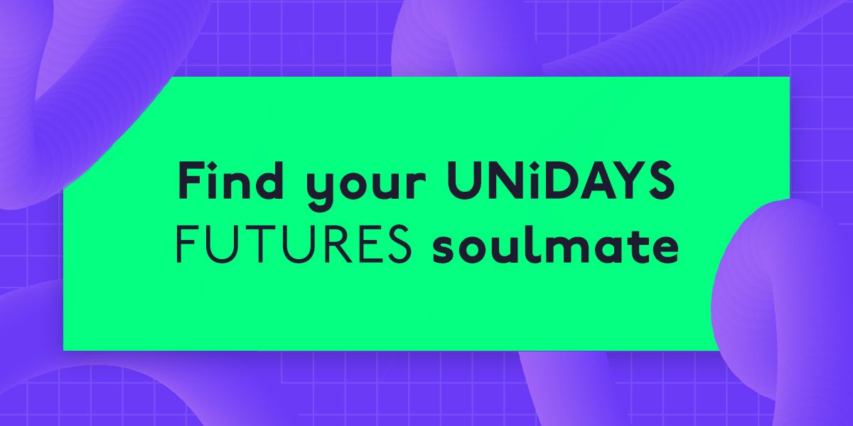 Find your UNiDAYS FUTURES soulmate