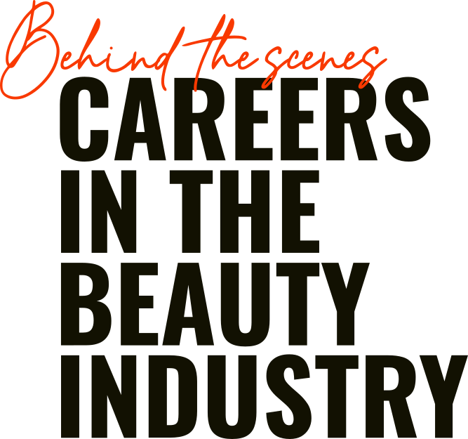 Behind the scenes—Careers in the beauty industry