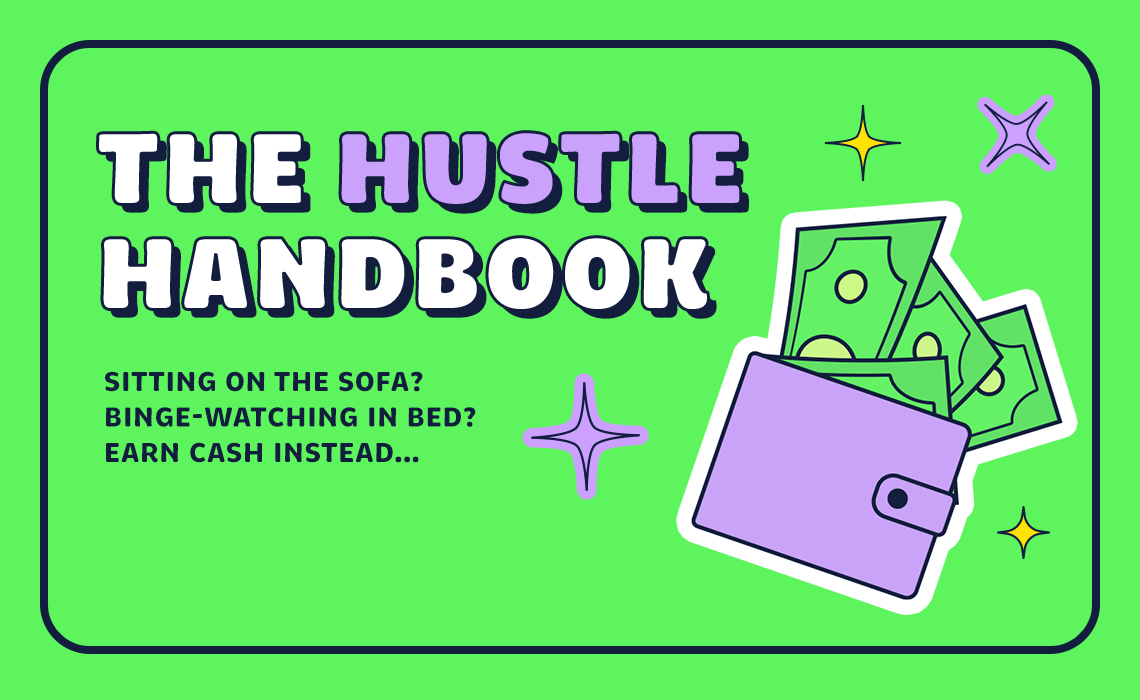 THE HUSTLE HANDBOOK—Sitting On The Sofa? Binge-watching In Bed? Earn ...