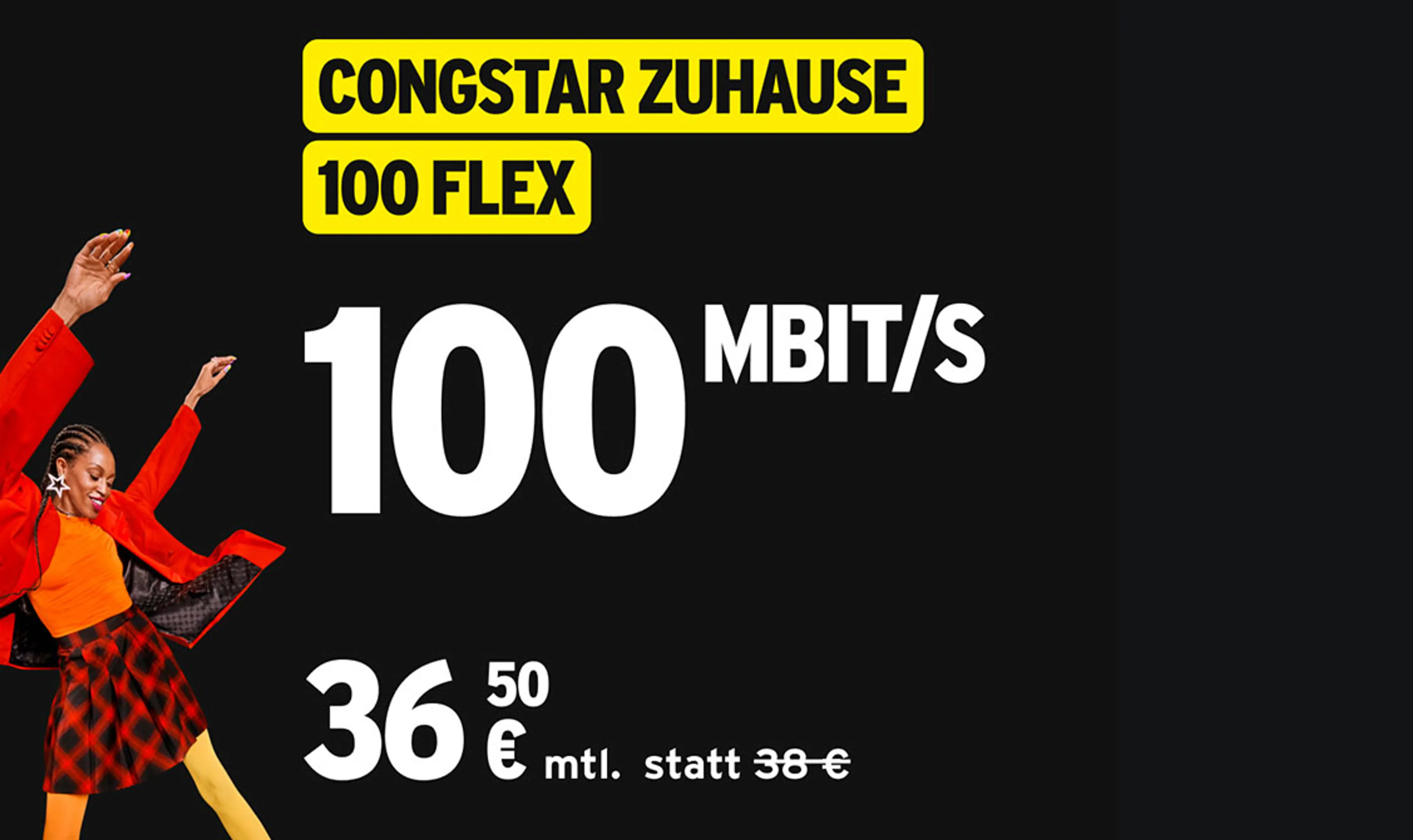 1,50 €/Monat Rabatt auf congstar Zuhause 100 Flex zu erhalten!
