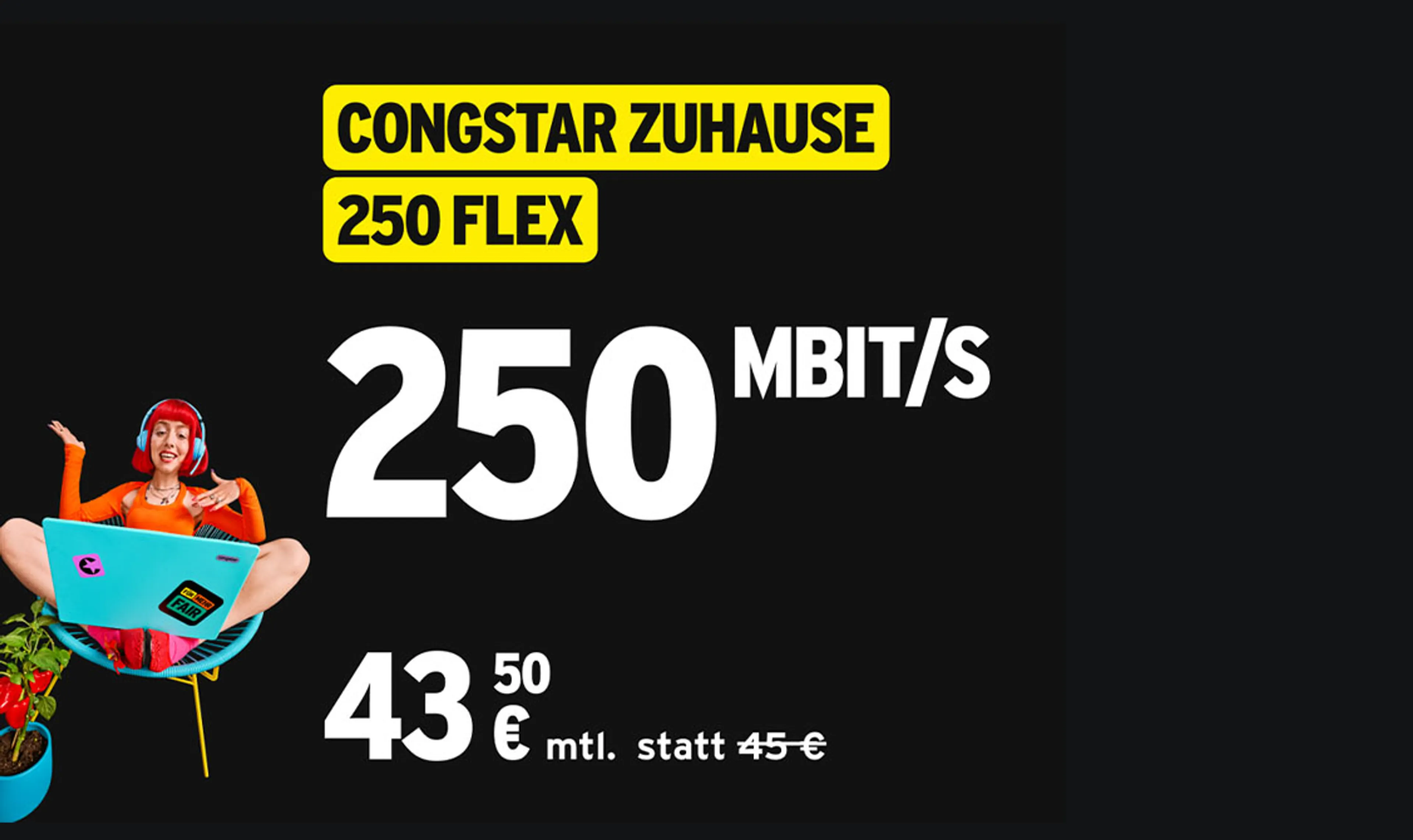 1,50 €/Monat Rabatt auf congstar Zuhause 250 Flex zu erhalten!