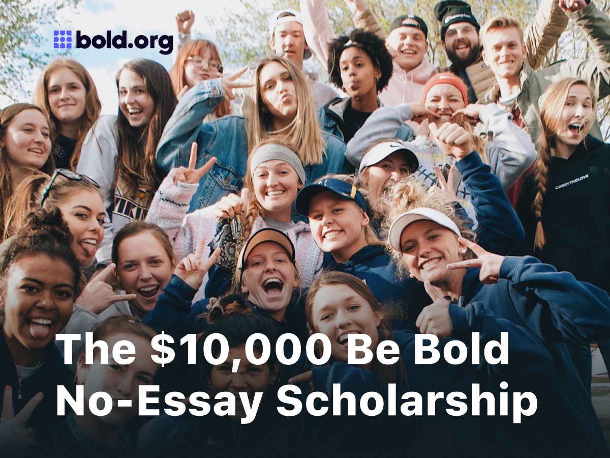be bold no essay scholarship
