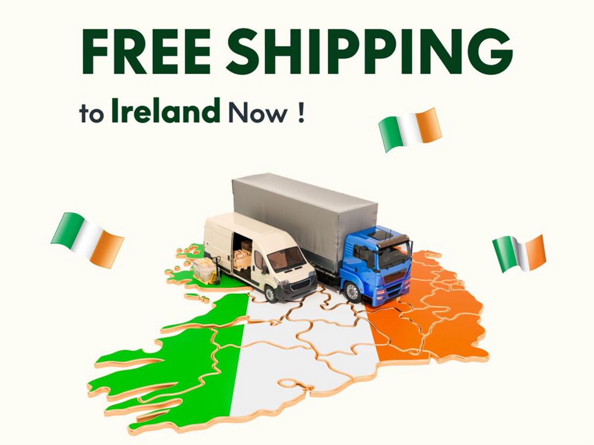 Free Shipping to Ireland Now!