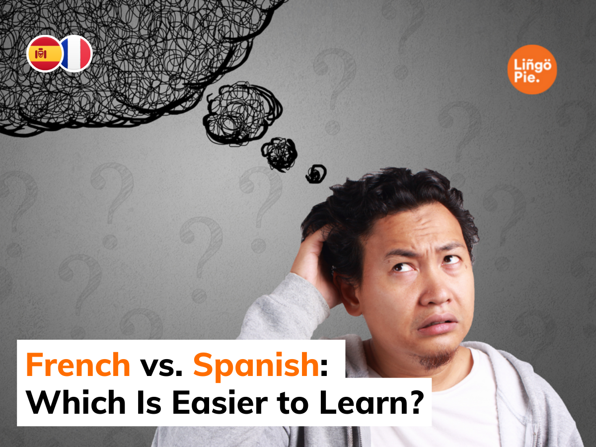 French vs. Spanish: Which Is Easier to Learn?