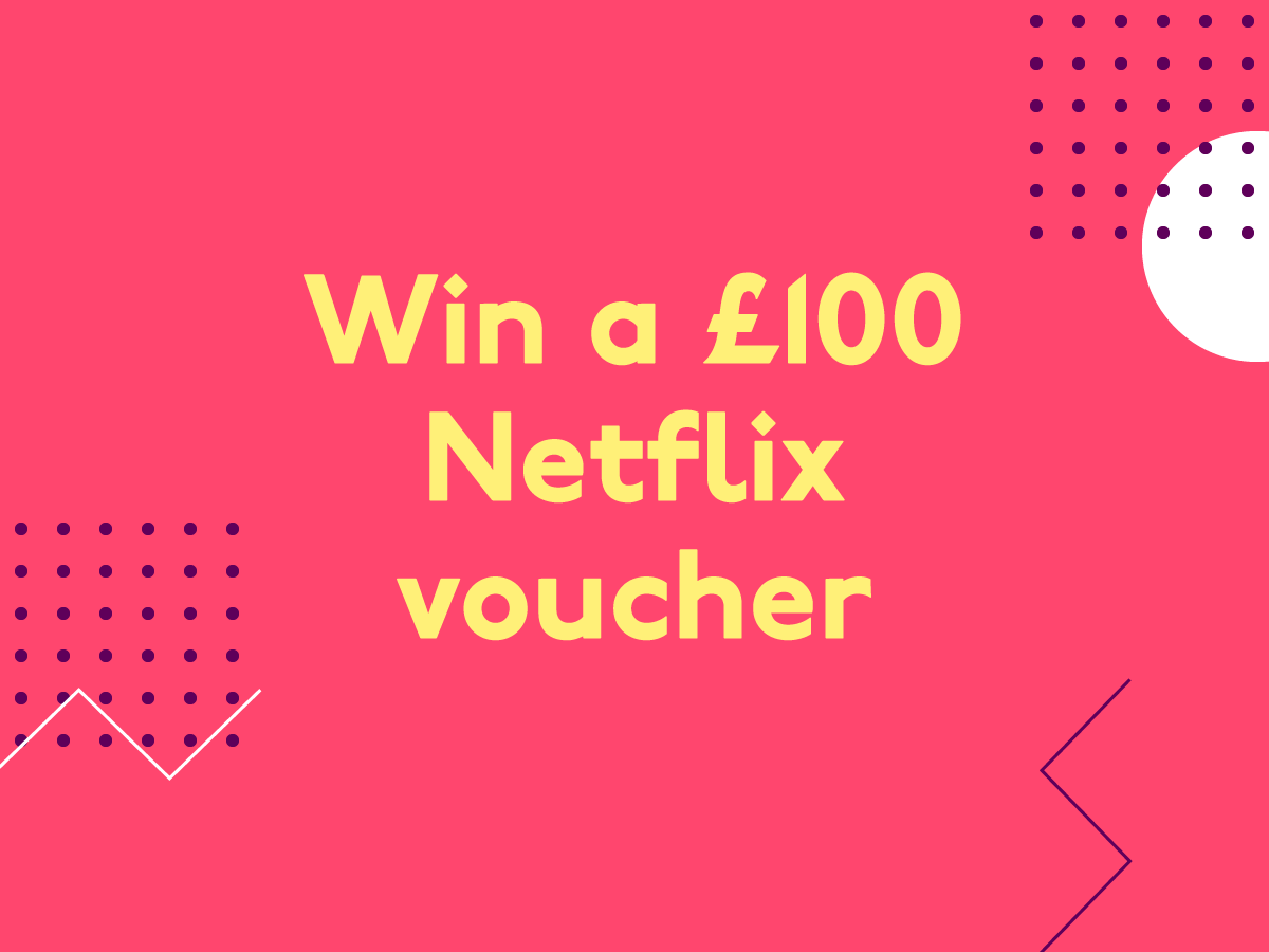 Win a £100 Netflix Voucher